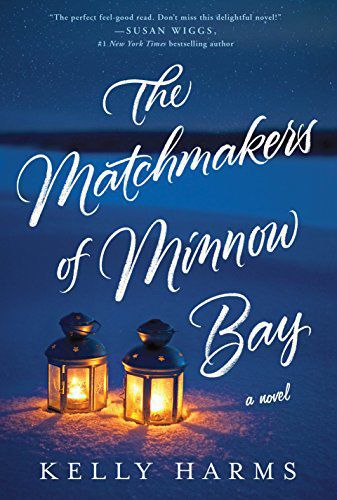 “The Matchmakers of Minnow Bay” (Thomas Dunne) by Kelly Harms